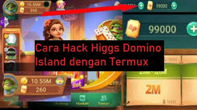 cara hack higgs domino island dengan termux